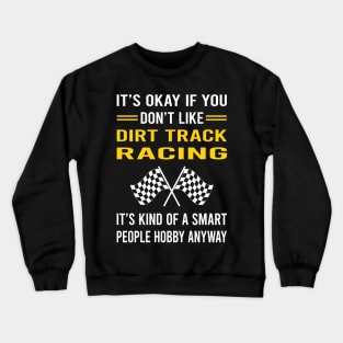 Smart People Hobby Dirt Track Racing Race Crewneck Sweatshirt